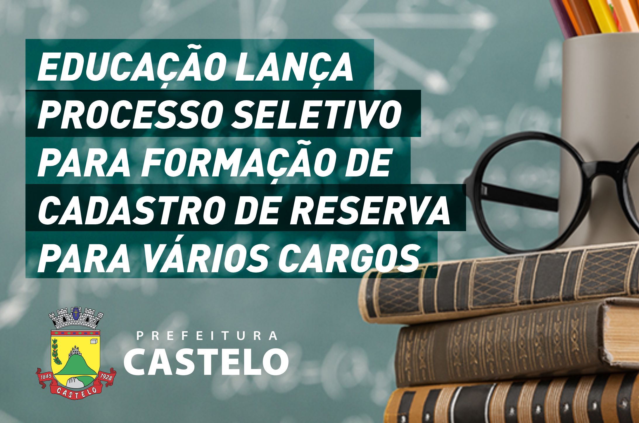 EDUCAÇÃO LANÇA PROCESSO SELETIVO PARA FORMAÇÃO DE CADASTRO DE RESERVA PARA VÁRIOS CARGOS